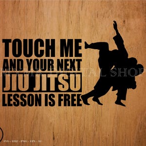 jiu jitsu svg, touch me and your next jiu-jitsu les is free, martial arts svg, karate svg, png, clipart, dxf, gesneden bestand, cricut, svg