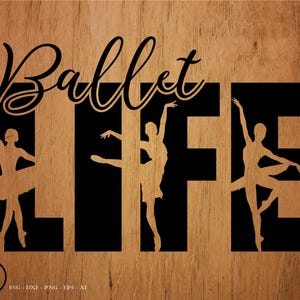 Ballet Life svg file, ballet svg, ballerina svg, svg, png, cricutm dxf, clipart, for Commercial and Personal use