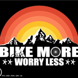 mtb svg, mountain bike svg, bike more worry less, cycling svg, bicycle svg, bike svg, biking svg, mountain biking svg, cyclist svg, svg
