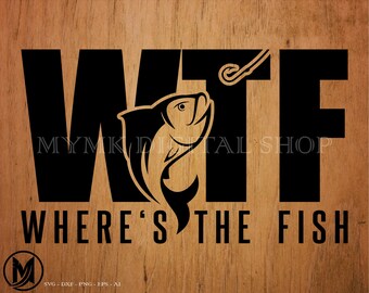 fishing svg, WTF, Where's the fish, fishing clipart, png, silhouette, svg, cut file, cricut