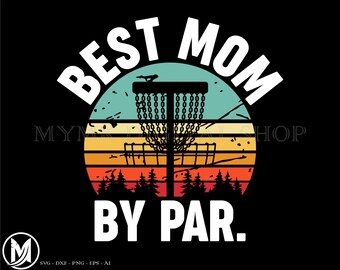 disc golf svg, silhouette best mom by par, frisbee golf, disc, frolf, golf, svg, png, clipart, cut file, dxf