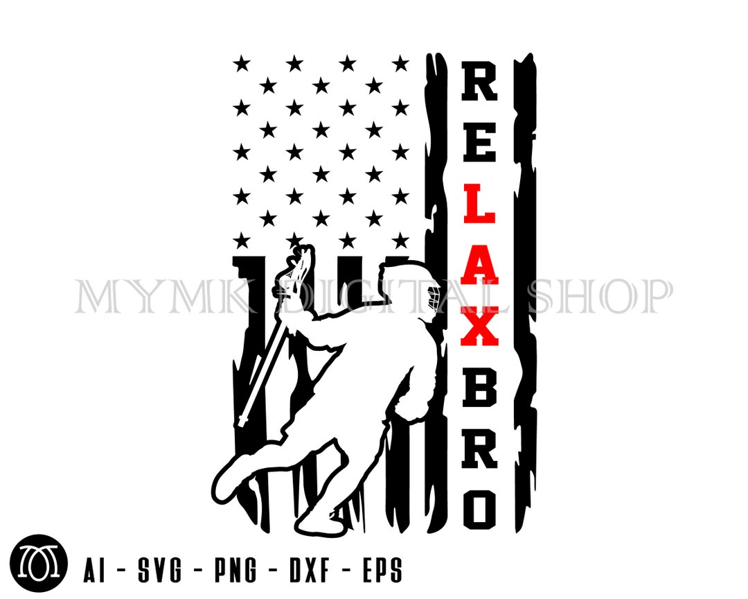 Lacrosse Svg, Relax Bro US Flag Svg, Svg, Png, Cricut, Dxf, Clipart