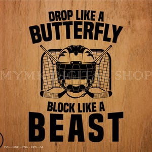 Hockey svg, Drop Like a Butterfly / Block Like a Beast, svg, png, clipart, cricut, dxf, para uso personal y comercial