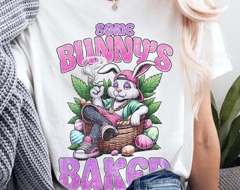 Funny 420 Easter Bunny Shirt, Some Bunny Baked T shirt, Bunny Happy Easter Day 4/20 shirt, Easter Humor Shirt Shirt, Happy Easter Day Tees