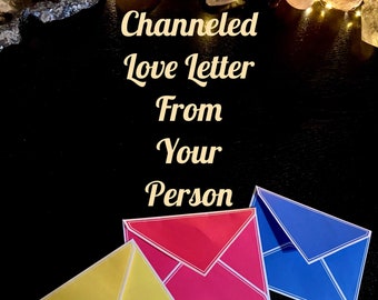 Channeled Love Letter From Your Person || Twin Flames, Soulmates, LOVE READING, Divination, Psychic Reading