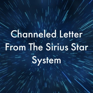 Channeled Letter From The Sirius Star System || Starseed Reading, Psychic Reading, Divination, Channeled Message, Mediumship