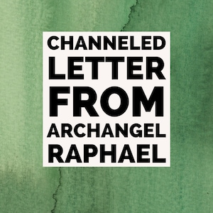 Carta Canalizada del Arcángel Rafael // Mensajes Canalizados, Adivinación, Lectura Psíquica, Mediumnidad, Escritura Automática, Mensaje Angelical