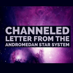 Channeled Letter From The Andromedan Star System || Starseed Reading, Psychic Reading, Divination, Channeled Message, Mediumship, Andromeda
