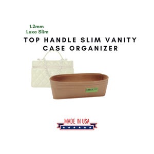 May include: A tan handbag organizer with a green "GREENTAG" label, next to a white quilted top handle vanity case. Text reads "1.2mm Luxe Slim TOP HANDLE SLIM VANITY CASE ORGANIZER" and "MADE IN USA".