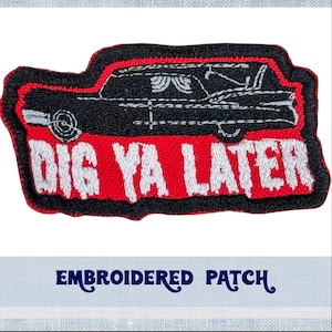 Broderad lapp med texten "Dig Ya Later", applikation med Goth Humor