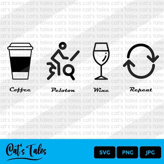 Coffee Peloton Wine Repeat SVG Peloton Cricut Etsy