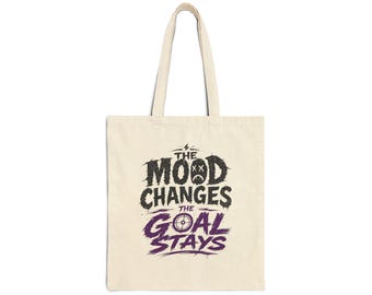 The Mood Changes The Goal Stays Cotton Canvas Tote Bag | Runner Motivational, Running Quote