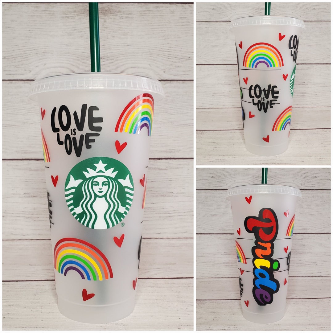 Pride Starbucks Cup Love is Love Cup Rainbow Cup Proud Cup Pride Cup