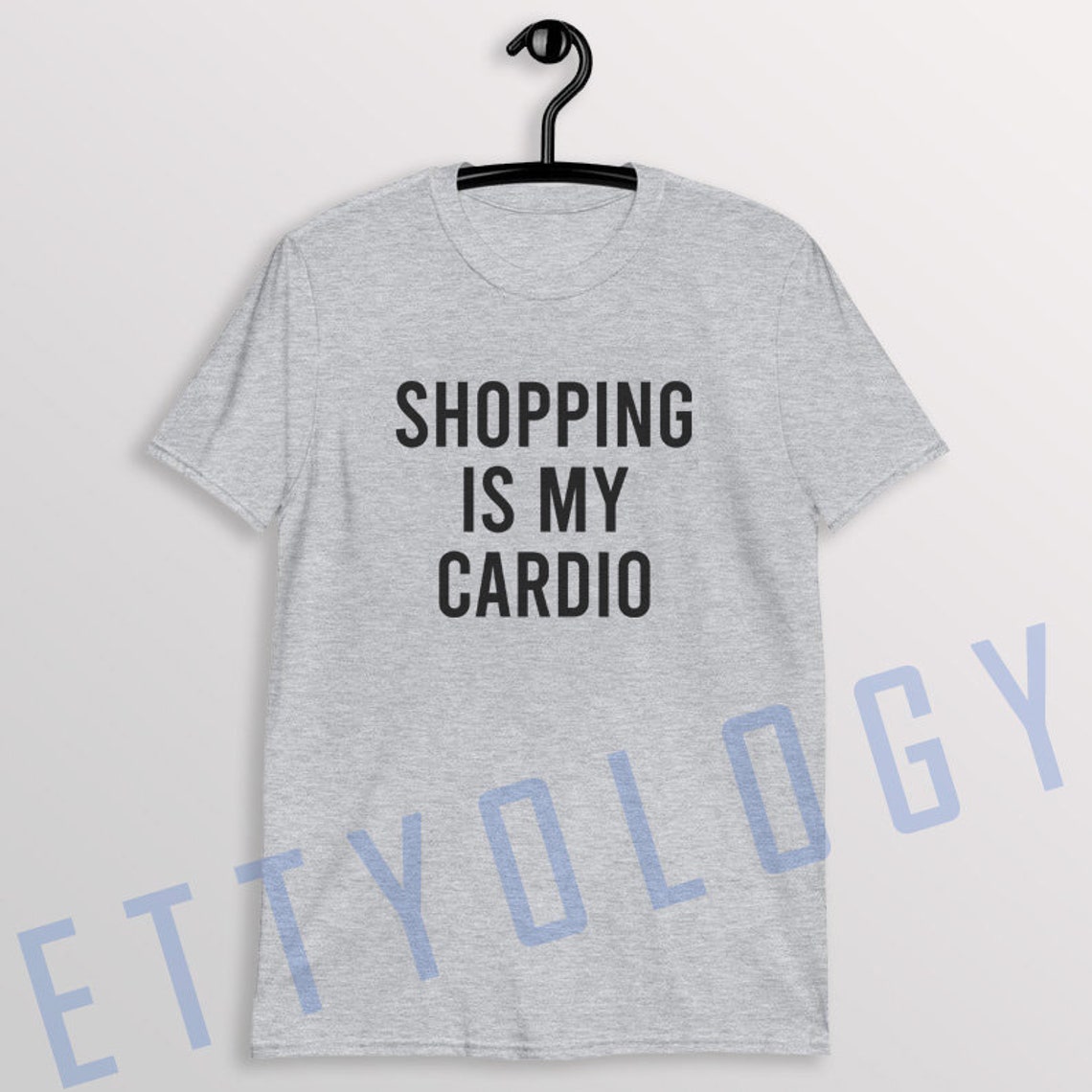 Shopping is My Cardio Simple Quote TShirt Shirt Tee Unisex Etsy