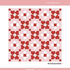 May include: A quilt pattern titled "Love Squared" with a repeating design of red hearts and white squares on a pink background. The pattern is labeled "Pattern No. 2" and includes the hashtag #LoveSquaredQuilt.