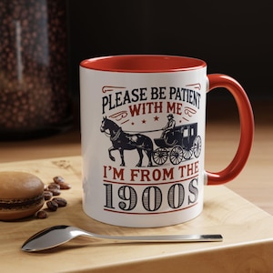Lustig immer älter Geburtstag Kaffeebecher, Be Geduld mit mir, ich bin aus den 1900er Jahren, Gag Geschenk, sarkastisches Geschenk, Meilenstein Geburtstag