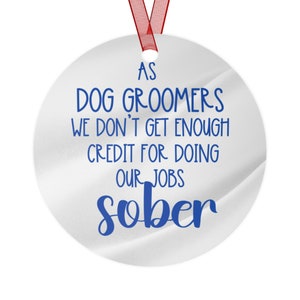 Funny Gift for Dog Groomer, Adult Ornament for Groomer, Pet Grooming Gift, Thank You Gift, Secret Santa, Gag Gift, Gift from Dog