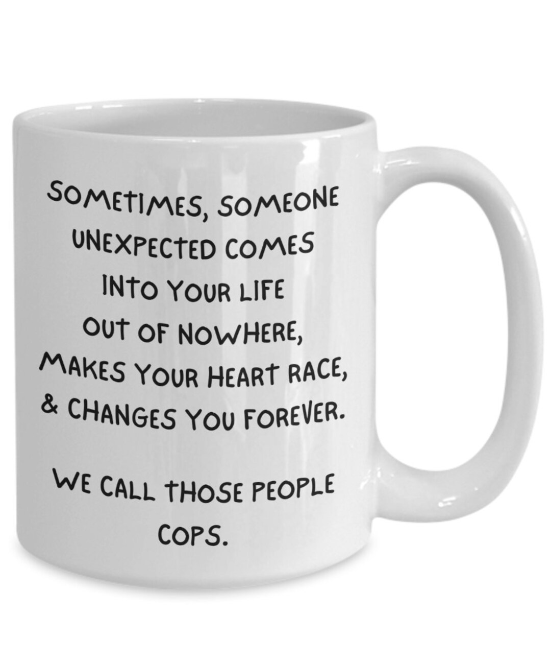 Funny Cop Mug Change Your Life Forever Gift For Cop Spouse Policeman funny-cop-mug-change-your-life-forever-gift-for-cop-spouse-policeman