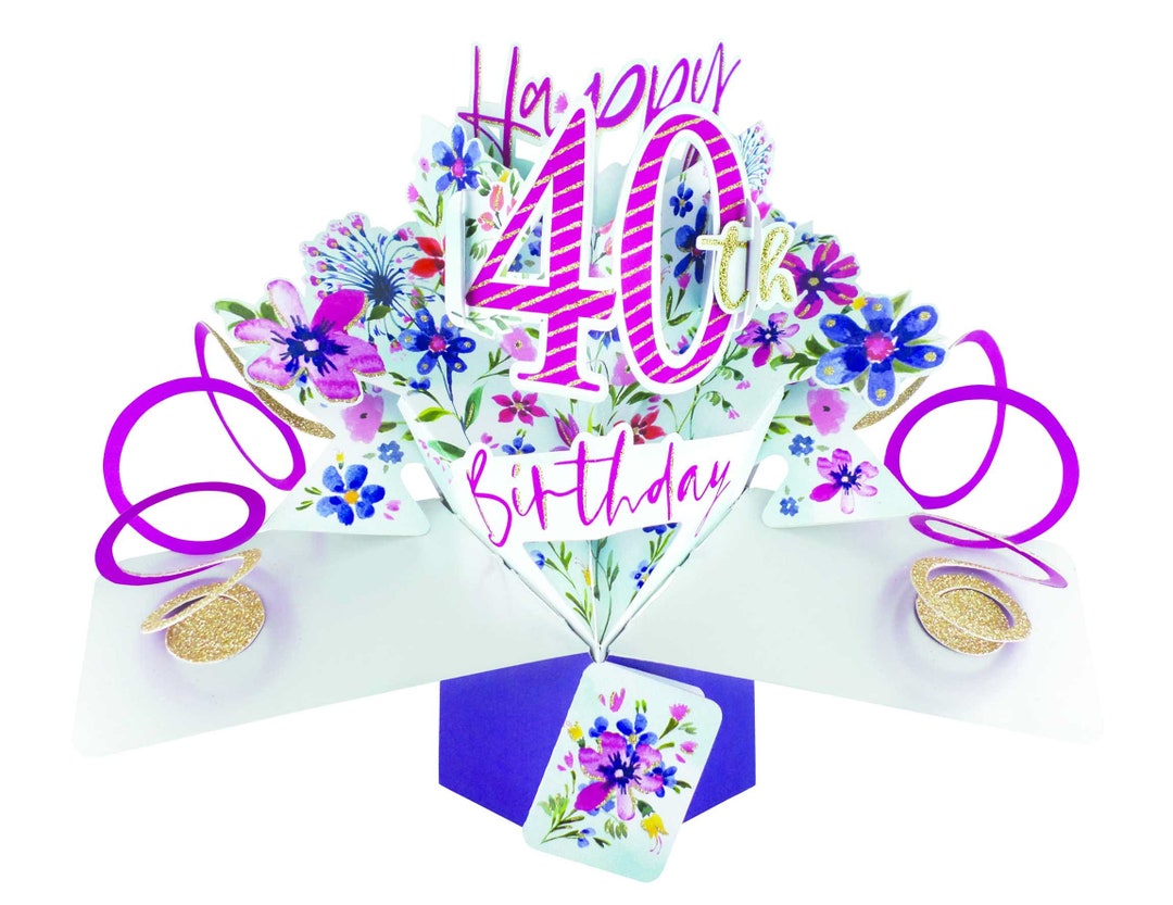 Happy 40th Birthday Card Flowers 3D Pop up Card Second Nature Pop Ups ...