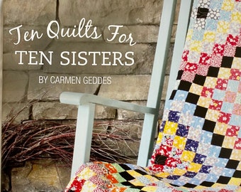 Ten Quilts For Ten Sisters Pattern Book by Carmen Geddes