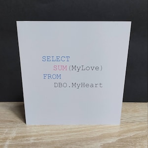Anniversary Card - SQL Love - A short pseudo-code snippet for a techy loved one