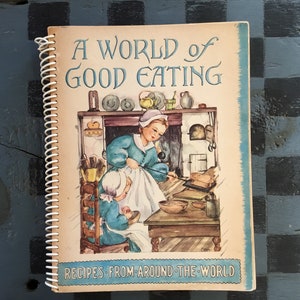 A World of Good Eating: Recipes from Around the World (1951) Vintage Cookbook