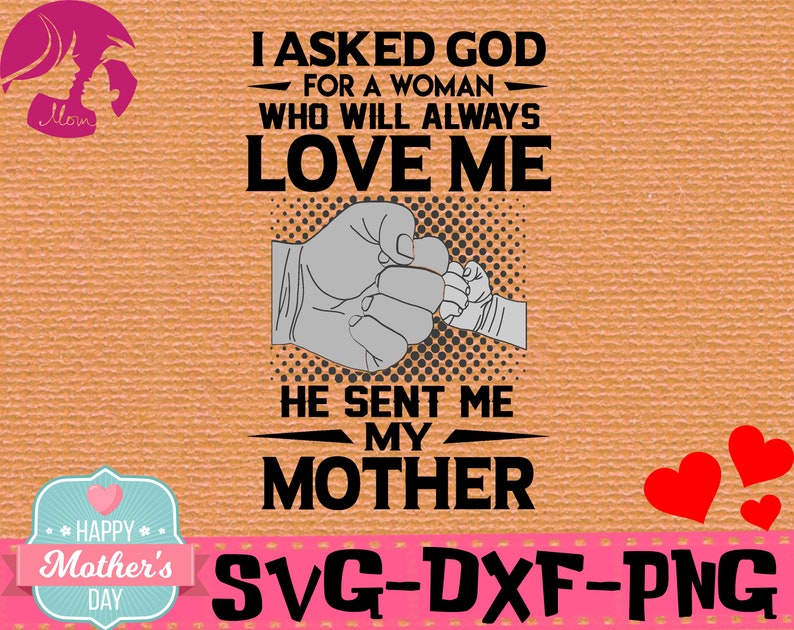 A Woman who will Always Love Me is my Mother SVG,PNG,DXF cricut Silhouettes. Mom svg Mother/'s Day Svg for Cut files