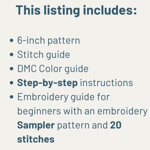 Peut inclure: Cette liste comprend un motif de broderie de 15 cm, un guide de points, un guide de couleurs DMC, des instructions &eacute;tape par &eacute;tape et un guide de broderie pour d&eacute;butants avec un motif d'&eacute;chantillon et 20 points.
