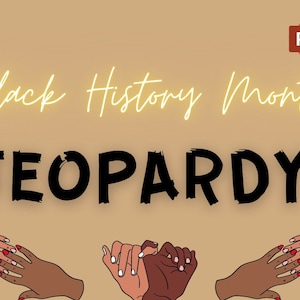 Black History Jeopardy!