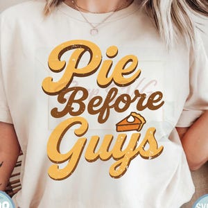 Pie Before Guys Thanksgiving SVG: Funny Fall Tee Design (Digital Download