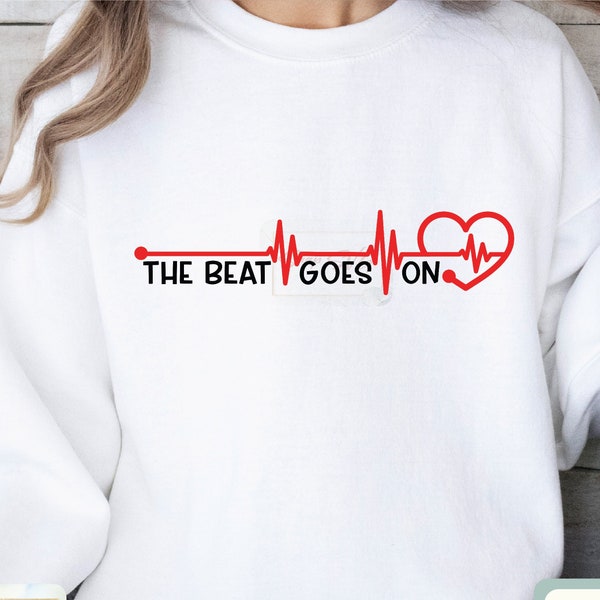 The beat goes on svg,Pulse svg, heartbeat svg,Go Red For Heart Health Svg, Heart Disease Awareness Svg,Heart Warrior Svg,I Wear Red Svg