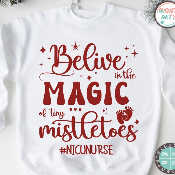 Believe In The Magic of Tiny Mistletoes SVG,Grunge Nurse Christmas Shirt Svg,Nicu Nurse Life Svg,Cut File Svg,Png,Dxf,Eps,,Sublimation