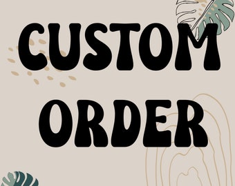 May include: A beige background with black text that reads "CUSTOM ORDER" in a retro font. The background has brown and green leaf designs.