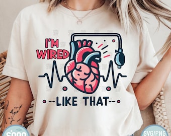 I'm Wired Like That Heart SVG: Nurse Doctor Clipart (Digital Download)