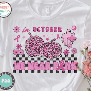 In October we wear pink svg,Breast Cancer Awareness,Leopard Pumpkin Png,Breast Cancer Shirt PNG,Halloween Cancer Shirt,Cricut File Svg,Png