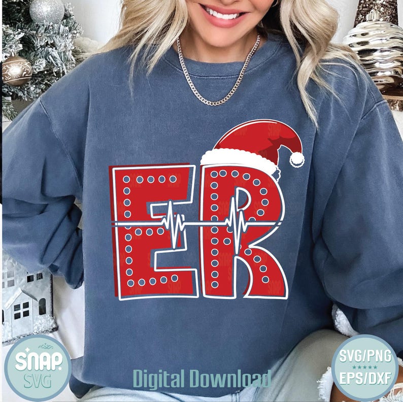 May include: A blue sweatshirt with a red and white graphic that says "ER" with a Santa hat on top. The graphic includes a heartbeat line. The words "Digital Download" are at the bottom.
