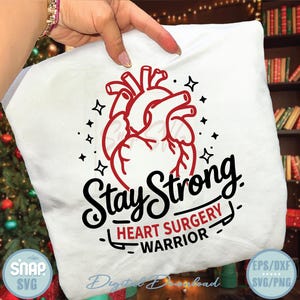 Stay Strong Heart Surgery Warrior SVG| Medica Disease Awareness Recovery Support Shirt PNG EPS Dxf