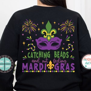 Catching Beads And Not Feelings Mardi Gras Svg/Mardi Gras SVG/ Fleur De Lis Svg/ Parade Funny Shirt/Mardi Gras Sublimation/Cricut/Silhouette
