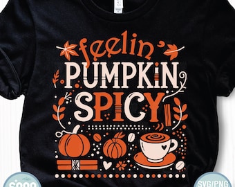 Feelin' Pumpkin Spicy SVG, Herbst Zitat SVG, Herbst SVG, Thanksgiving Cricut-Datei, Pumpkin Spice Latte shirt Png, Herbst Dekor SVG, Pumpkin Spice Life