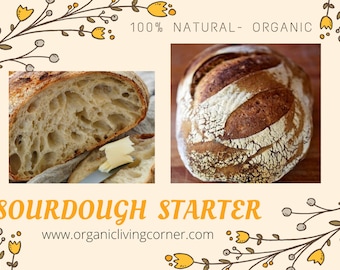 May include: A close-up of two sourdough bread loaves. One loaf is sliced open, revealing a light brown crumb with a soft texture. The other loaf is whole, with a dark brown crust and a slightly cracked surface. The text "100% NATURAL - ORGANIC" is visible at the top of the image. The text "SOURDOUGH STARTER" is visible at the bottom of the image, along with the website address "www.organiclivingcorner.com".