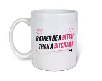 Rather Be a b**ch Than A Bitchari - Punjabi Funny Mug- Ceramic-11oz Coffee Mug-Funny Novelty Gift Idea