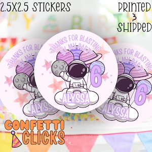 May include: Round stickers with an astronaut design, featuring the text "Thanks for Blasting by my Party" and the name "Alyssa". The stickers are 2.5 x 2.5 inches and include a number 6, planets, and stars. The stickers are printed and shipped.