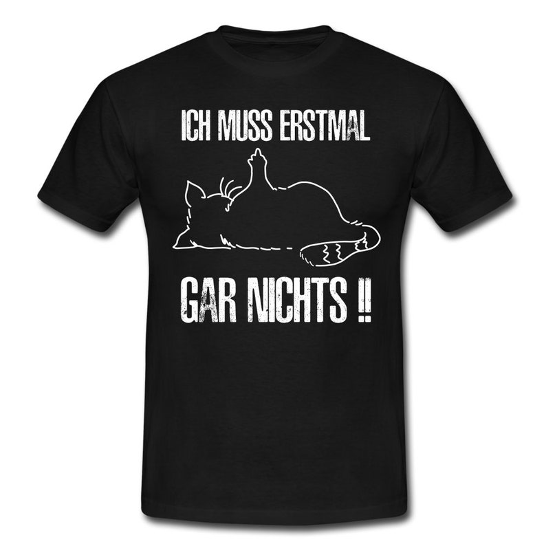 Faule Katze Mittelfinger Ich muss erstmal gar nichts Lustiges T-Shirt imagem 8