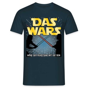 Rente 2024 - DAS WARS - Möge der Ruhestand mit dir sein Geschenk T-Shirt - Navy