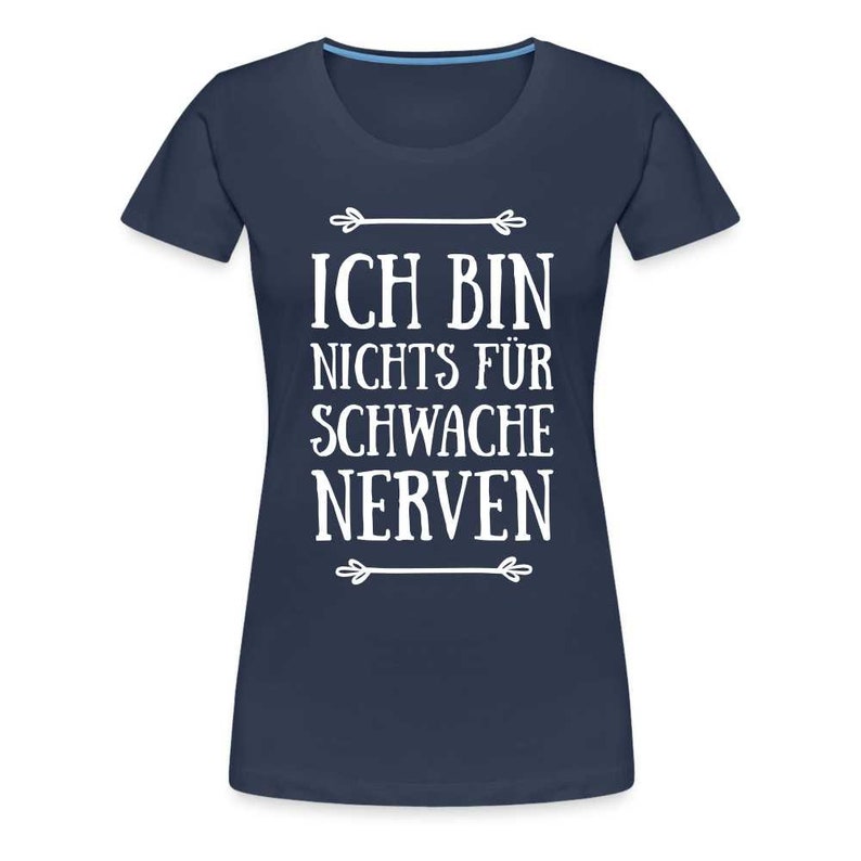 Ich bin nichts für schwache Nerven Frauen Premium T-Shirt