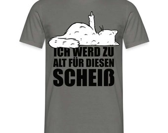 Katze Mittelfinger Ich werd zu alt für diesen Scheiß Lustiges T-Shirt