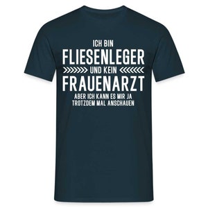 Fliesenleger T-Shirt Bin Fliesenleger und kein Frauenarzt Lustiges Witziges Shirt - Navy