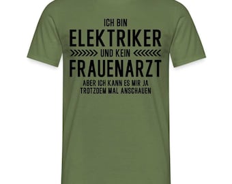 Elektriker T-Shirt Bin Elektriker und kein Frauenarzt Lustiges Witziges Shirt