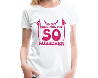 50. Geburtstag - Teufelchen - So gut kann man mit 50 aussehen Geschenk Frauen Premium T-Shirt