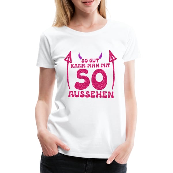 50. Geburtstag - Teufelchen - So gut kann man mit 50 aussehen Geschenk Frauen Premium T-Shirt